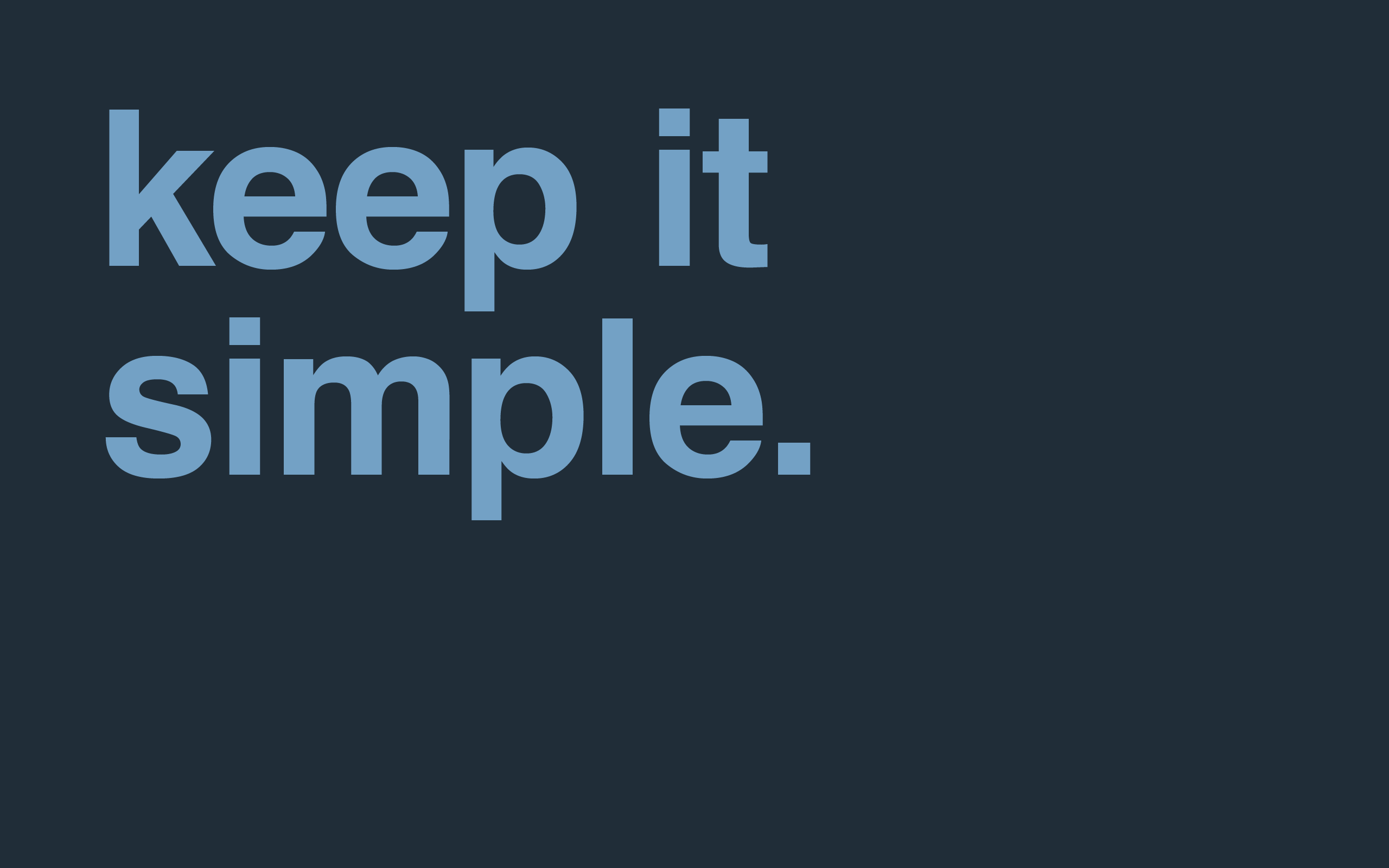 Keep it simple.